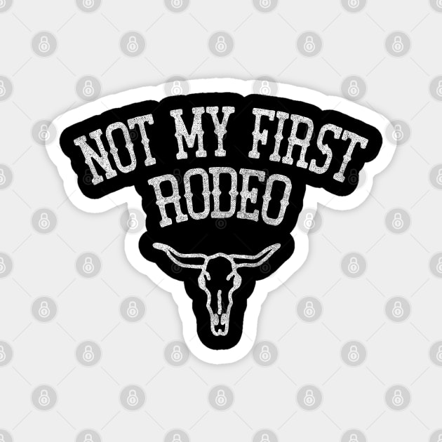 Not My First Rodeo // Retro Outlaw Country Fan Design Magnet by DankFutura