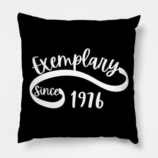 Exemplary Since 1976 Pillow