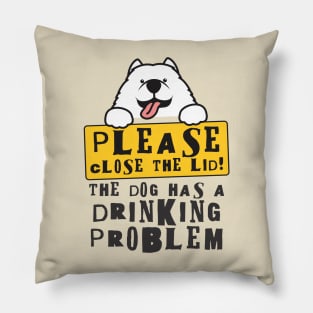 Close The Lid, The Dog Has A Drinking Problem Funny Doggo Meme Sign For Your Bathroom! Pillow