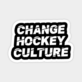 Change Hockey Culture Magnet