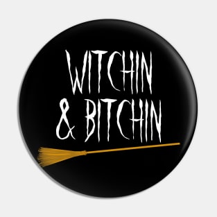 witchin & bitchin Pin