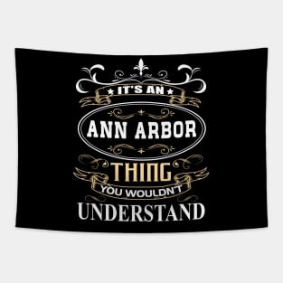 It's An Ann Arbor Thing You Wouldn't Understand Tapestry