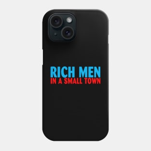 Rich Men In A Small Town Phone Case