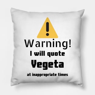 Warning I Will Quote Vegeta Pillow