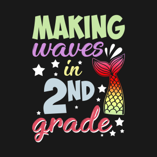 Mermaid Making Waves In 2nd Grade Back To School T-Shirt