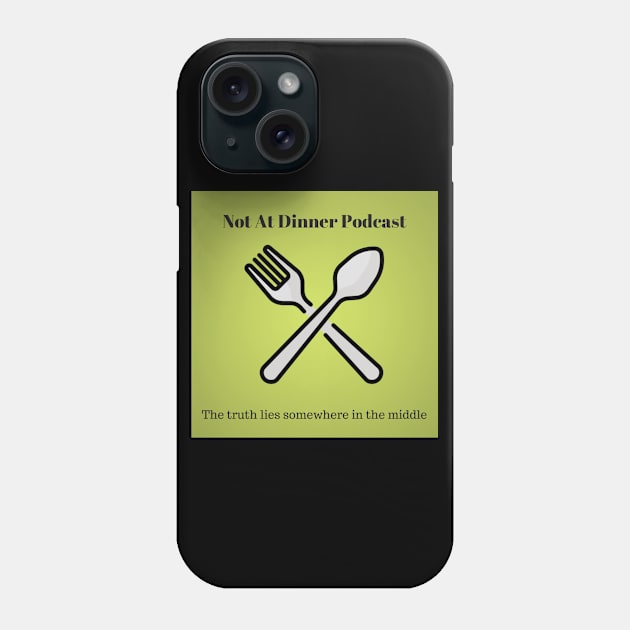 Not at Dinner Podcast Album Art Phone Case by Not at Dinner Podcast 