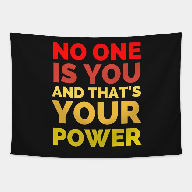 No One Is You And That's Your Power Tapestry by Famgift
