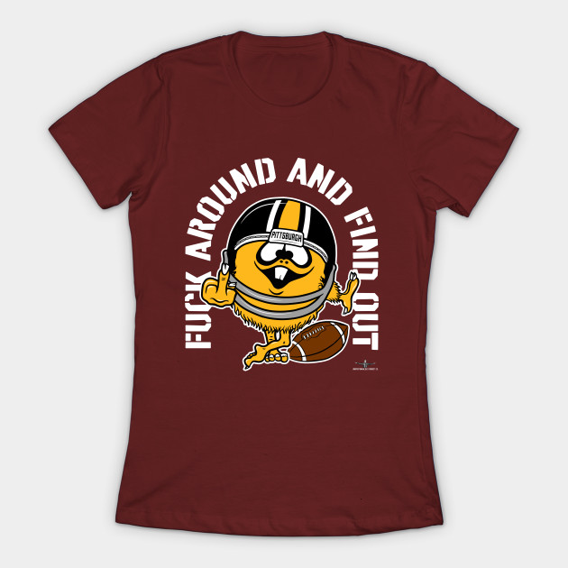 Discover FUCK AROUND AND FIND OUT, PITTSBURGH - Pittsburgh Steelers - T-Shirt