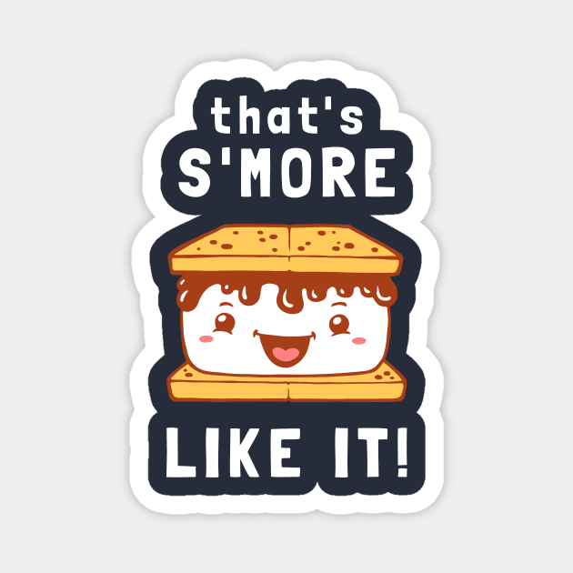 That's S'more Like It Magnet by dumbshirts