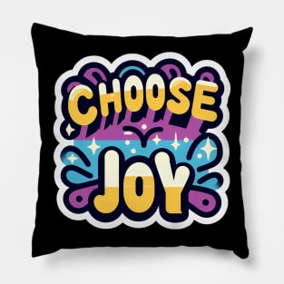 CHOOSE JOY - TYPOGRAPHY INSPIRATIONAL QUOTES Pillow