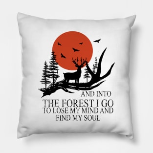 Into The Forest I Go To Lose My Mind Hiking Camping Lover Pillow