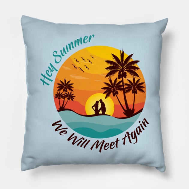 Hey Summer we will meet again Pillow by  El-Aal