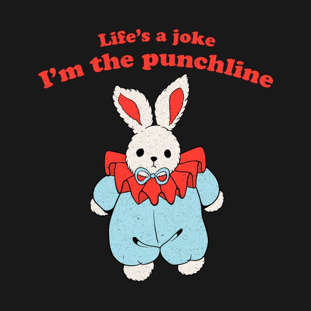 Life's A Joke, I'm The Punchline by Oiyo
