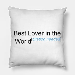 Best Lover in the World - Citation Needed! Pillow