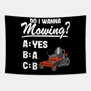 Do I Wanna Mowing ABC Mowers Lawn Mowing Gardening Dad Tapestry