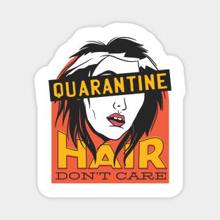 QUARANTINE HAIR DON'T CARE Magnet