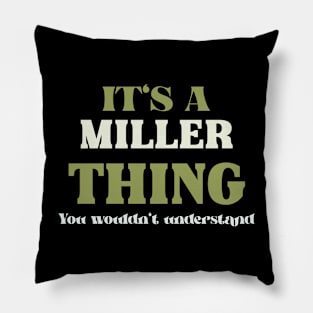 It's a Miller Thing You Wouldn't Understand Pillow