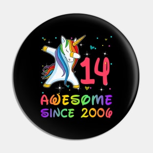 Awesome Since 2006 Birthday Unicorn Dabbing Gift 14 Years Old Pin