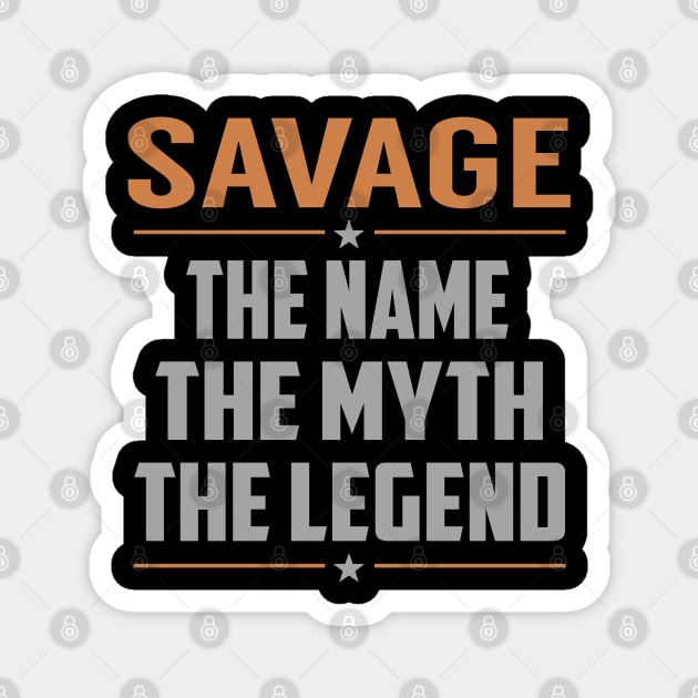 SAVAGE The Name The Myth The Legend Magnet by YadiraKauffmannkq