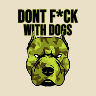 Dog Owner Gift, Dont Fuck With Dogs, Dog T-Shirt