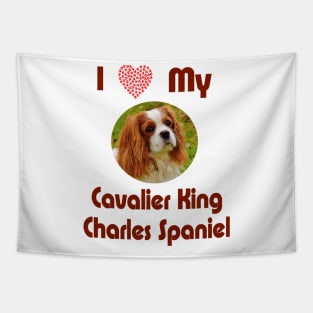 I Love My Cavalier King Charles Spaniel Tapestry