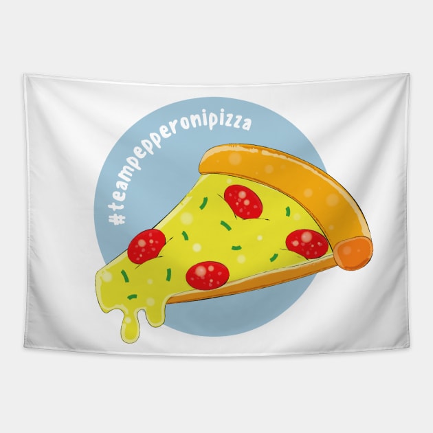 #TEAMPEPPERONIPIZZA Tapestry by Nevervand