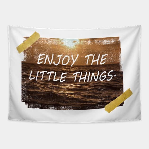 Enjoy the little things. Tapestry by Nazar