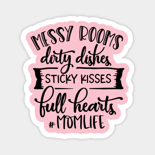 Mom Life - Messy rooms & Dirty Dishes For Mothers Day Magnet