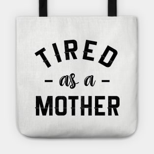 Tired as a mother Tote