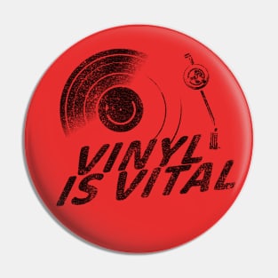 Vinyl is Vital Pin