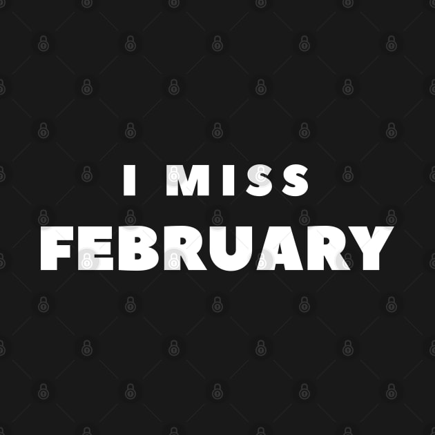 I MISS FEBRUARY by FabSpark