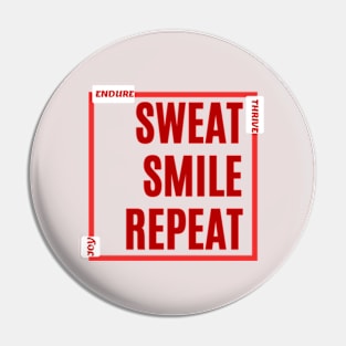 Sweat, Smile, Repeat - Joy, Endure, Thrive - Deep Red Text Design for Apparel & Accessories Pin