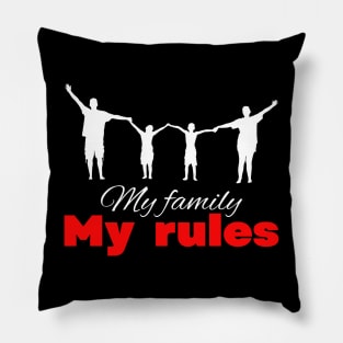 My family my rules cute minimalistic design Pillow