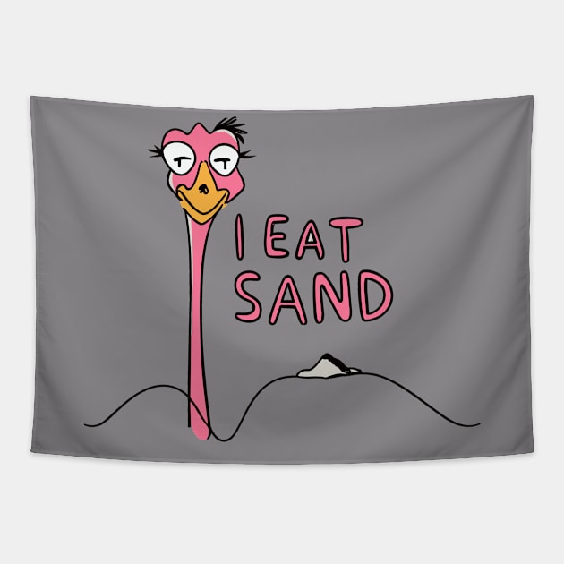 Sassy Ostrich Vibes: I Eat Sand Buffet Tapestry by stickercuffs