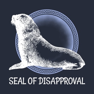 Seal of Disapproval Funny Gift Idea T-Shirt