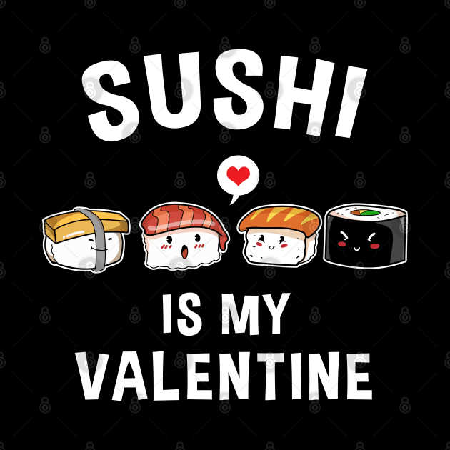 Sushi Is My Valentine Funny Valentine by TheBeardComic