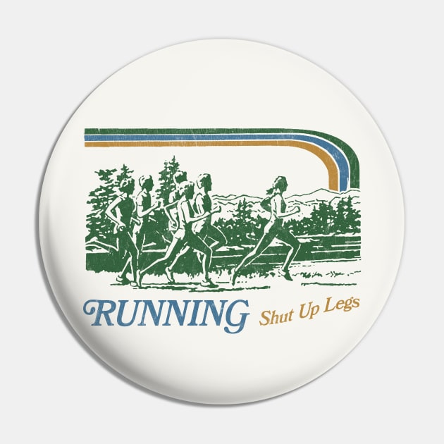 Running - Shut Up Legs / 80s Vintage Style Design Pin by DankFutura