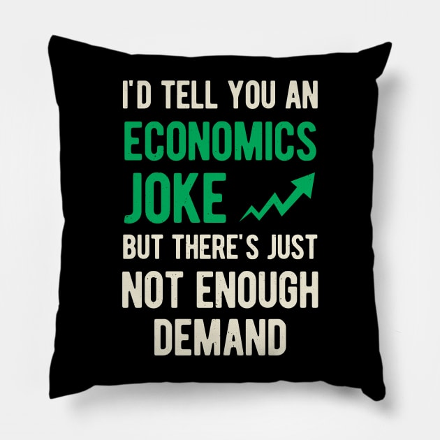 Funny Economics Gift Pillow by Crea8Expressions