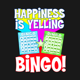 Funny Bingo Queen - Happiness is Yelling Bingo! T-Design T-Shirt