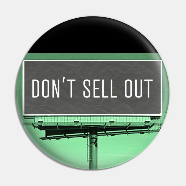 Don't Sell Out Billboard Pin by Aurora X