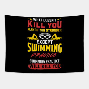 Swimming Practice Will Kill You - Swim Team Gift Tapestry