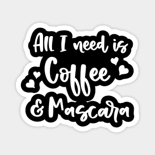 All I Need Is Coffee Mascara Magnet