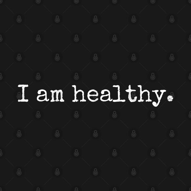 I Am Healthy Self Talk Self Affirmation by TayaDesign