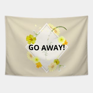 Go Away pretty rude yellow floral flowers Tapestry