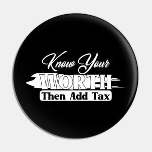 Know Your Worth Then Add Tax Pin