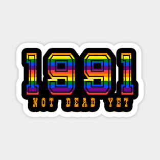 1991 NOT DEAD YET Magnet