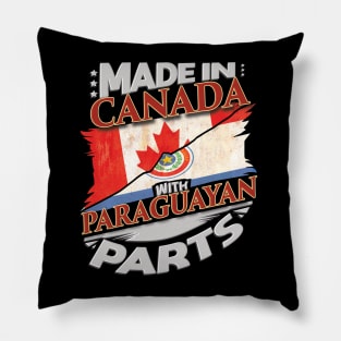 Made in Canada With Paraguayan Parts - Gift for Paraguayan From Paraguay Pillow