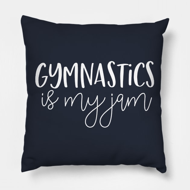 Funny Gymnast Gift Gymnastics Gift Gymnastics Is My Jam Pillow by kmcollectible