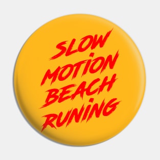 Slow Motion Running Beach Pin