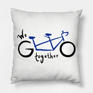 We go together - blue Pillow